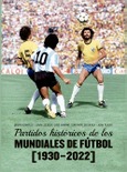 PARTIDOS HISTÓRICOS DE LOS MUNDIALES DE FUTBOL