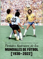 PARTIDOS HISTÓRICOS DE LOS MUNDIALES DE FUTBOL